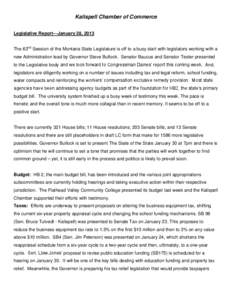 Kalispell Chamber of Commerce Legislative Report—January 28, 2013 The 63nd Session of the Montana State Legislature is off to a busy start with legislators working with a new Administration lead by Governor Steve Bullo