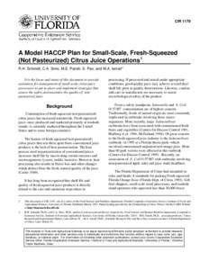 CIR[removed]A Model HACCP Plan for Small-Scale, Fresh-Squeezed (Not Pasteurized) Citrus Juice Operations 1 R.H. Schmidt, C.A. Sims, M.E. Parish, S. Pao, and M.A. Ismail 2 It is the focus and intent of this document to prov