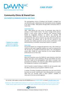 CASE STUDY Community Clinics & Shared Care SOUTHPORT & ORMSKIRK HOSPITAL NHS TRUST The an#coagula#on service at Southport and Ormskirk is managed very cost eﬀec#vely with 1 administrator and 5 biomedical scien#sts mana