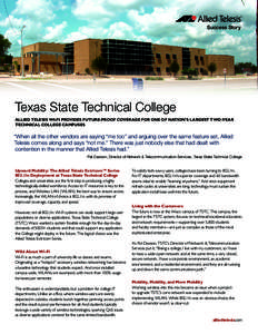 Success Story  Texas State Technical College ALLIED TELESIS WI-FI PROVIDES FUTURE-PROOF COVERAGE FOR ONE OF NATION’S LARGEST TWO-YEAR TECHNICAL COLLEGE CAMPUSES