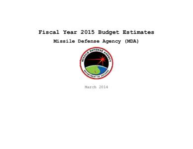 Fiscal Year 2015 Budget Estimates Missile Defense Agency (MDA) March 2014  (This page intentionally left blank)