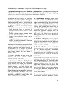 Methodologies to monitor ecosystem-wide structural change Franz Mueter (facilitator, rapporteur) and Kerim Aydin (facilitator), Andrea Belgrano, Jennifer Boldt, Villy Christensen, Lisa Eisner, George Hunt, James Ianelli,