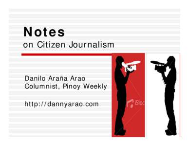 Citizen media / News media / Online journalism / News websites / OhmyNews / Pinoy Weekly / NowPublic / TV Patrol / Citizen journalism / Journalism / Mass media