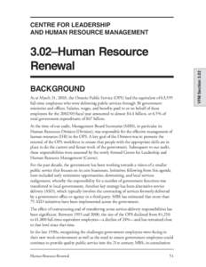 3.02–Human Resource Renewal BACKGROUND As at March 31, 2003, the Ontario Public Service (OPS) had the equivalent of 63,595 full-time employees who were delivering public services through 30 government ministries and of