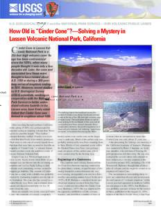 USGS U.S. GEOLOGICAL SURVEY and the NATIONAL PARK SERVICE—OUR VOLCANIC PUBLIC LANDS How Old is “Cinder Cone”?—Solving a Mystery in Lassen Volcanic National Park, California