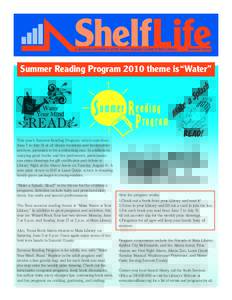 a quarterly newsletter of the Akron-Summit County Public Library	  Summer 2010 Summer Reading Program 2010 theme is “Water”