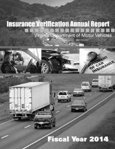 Preface  To protect all Virginia motorists, the Virginia Department of Motor Vehicles (DMV) administers the Insurance Verification Program to identify owners of uninsured vehicles. To achieve this, Virginia uses