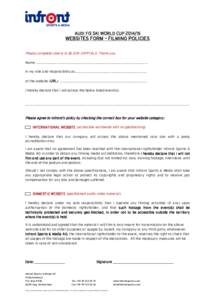 AUDI FIS SKI WORLD CUPWEBSITES FORM – FILMING POLICIES Please complete clearly in BLOCK CAPITALS. Thank you. Name: …………………………………………………………………………………