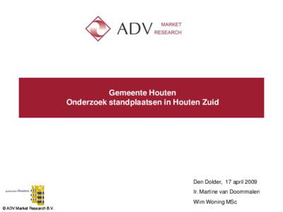 Gemeente Houten Onderzoek standplaatsen in Houten Zuid Den Dolder, 17 april 2009 Ir. Martine van Doornmalen Wim Woning MSc