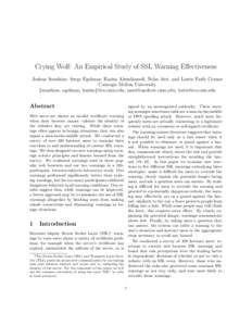 Crying Wolf: An Empirical Study of SSL Warning Effectiveness Joshua Sunshine, Serge Egelman, Hazim Almuhimedi, Neha Atri, and Lorrie Faith Cranor Carnegie Mellon University {sunshine, egelman, hazim}@cs.cmu.edu, natri@an