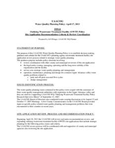UAACOG Water Quality Planning Policy: April 17, 2013 TITLE Outlying Wastewater Treatment Facility (OWTF) Policy Site Application Recommendation Criteria & Review Coordination Prepared by Jeff Ollinger, UAACOG WQ Planner