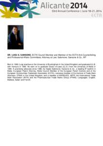 DR. LUIGI A. SANSONE, ECTA Council Member and Member of the ECTA Anti-Counterfeiting and Professional Affairs Committees, Attorney at Law, Salomone, Sansone & Co., MT Born in 1969, Luigi read law at the University of Buc