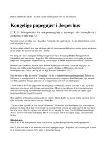 PRESSEMEDDELELSE – teksten og det medfølgende foto må frit benyttes:  Kongelige papegøjer i Jesperhus H. K. H. Prinsgemalen har netop navngivet to ara-unger, der kan opleves i Jesperhus i hele uge 42 Sæsonen synger