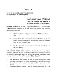 SCHEDULE “A” BOARD OF COMMISSIONERS OF PUBLIC UTILITIES OF THE PROVINCE OF NEW BRUNSWICK IN THE MATTER OF an application by S.M.T. (EASTERN), LIMITED d/b/a ACADIAN