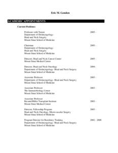 Eric M. Genden ACADEMIC APPOINTMENTS Current Positions: Professor with Tenure Department of OtolaryngologyHead and Neck Surgery Mount Sinai School of Medicine