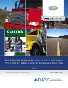 2013 MEDIA KIT  Reach the decision makers in an industry that spends more than $11 billion a year on products and services Caltrux
