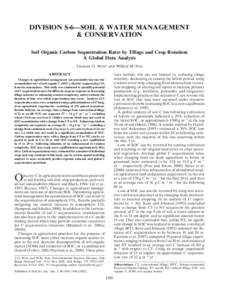 DIVISION S-6—SOIL & WATER MANAGEMENT & CONSERVATION Soil Organic Carbon Sequestration Rates by Tillage and Crop Rotation: A Global Data Analysis Tristram O. West* and Wilfred M. Post ABSTRACT