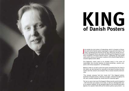 KING of Danish Posters J  ust outside the train station in Fredensborg, which is situated 50 kilometres north of the Danish capital Copenhagen, a sign points the way to ‘The