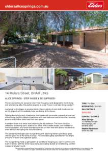 eldersalicesprings.com.au  14 Mulara Street, BRAITLING ALICE SPRINGS - STEP INSIDE & BE SUPRISED! There is something for everyone here! Tiled throughout and designed for family living and entertaining alike, this perfect