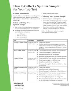 How to Collect a Sputum Sample for Your Lab Test General Information  Rinse or gargle with water.