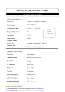 IPBOARD INTERACTIVE WHITEOBARD Specification---Model: JL- 9000B-85 Physical Specification Board Size