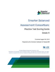 Smarter Balanced Assessment Consortium: Practice Test Scoring Guide Grade 4 Published August 26, 2013 Prepared by the American Institutes for Research®