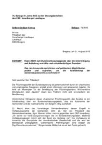 76. Beilage im Jahre 2015 zu den Sitzungsberichten des XXX. Vorarlberger Landtages Selbstständiger Antrag  Beilage: 