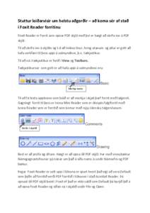 Stuttur leiðarvísir um helstu aðgerðir – að koma sér af stað í Foxit Reader forritinu Foxit Reader er forrit sem opnar PDF skjöl með því er hægt að skrifa inn á PDF skjöl. Til að skrifa inn á skjölin