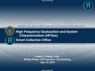 UNCLASSIFIED  High Frequency Geolocation and System Characterization (HFGeo) Smart Collection Office