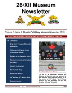 26/XII Museum Newsletter Volume 3, Issue 1 Brandon’s Military Museum November[removed]FIELD REGIMENT RCA/XII MANITOBA DRAGOONS MUSEUM• BRANDON MB IN THIS ISSUE: