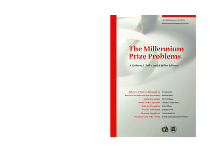 CMI AMS The Millennium Prize Problems were selected by the founding Scientiﬁc Advisory Board of CMI—Alain Connes, Arthur Jaffe, Andrew Wiles, and Edward Witten—after consulting with other leading mathematicians.