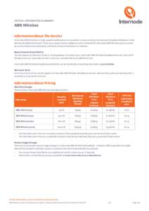 Critical Information Summary:  NBN Wireless Information About The Service Internode NBN Wireless is a high speed broadband service available in areas served by the National Broadband Network FixedWireless Broadband netwo