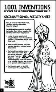 1001 INVENTIONS DISCOVER THE MUSLIM HERITAGE IN OUR WORLD SECONDARY SCHOOL ACTIVITY SHEET Hello, or as we say in the Muslim world, ‘Assalaam Alaikuum’ which means