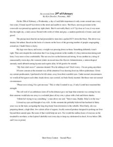 An excerpt from 29th of February By Ken Drexler, Potomac, MD On the 29th of February, a Wednesday, a day of such little importance it only comes around once every four years, I found myself face down in the street and un