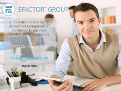 A 1.5 Million Person Social Network of Entrepreneurs Connected to Business Services for Entrepreneurs  OTC Markets: EFCT