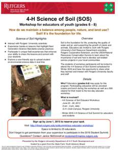 4-H Science of Soil (SOS) Workshop for educators of youth (gradesHow do we maintain a balance among people, nature, and land use? Soil! Itʼs the foundation for life. Science of Soil Highlights ★ Interact with 