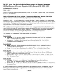 NEWS from the North Dakota Department of Human Services 600 East Boulevard Avenue – Department 325, Bismarck ND[removed]FOR IMMEDIATE RELEASE Sept. 4, 2013 Contacts: LuWanna Lawrence, Public Information Officer, 701