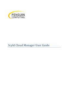 Scyld Cloud Manager User Guide  Preface This guide describes how to use the Scyld Cloud Manager (SCM) web portal application.  Contacting Penguin Computing