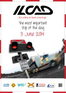 Act safely at level crossings  The most important stop of the day  3 June 2014