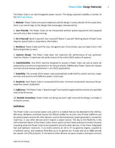 Power Cube: Design Rationale The Power Cube is an interchangeable power source. This design approach satisfies a number of the OSE Core Values. 1. Modular. Power Cubes are easily traded out and the design is easily alter