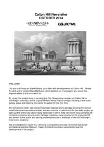 Calton Hill Newsletter OCTOBER 2014 WELCOME Our aim is to keep our stakeholders up to date with developments on Calton Hill. Please forward and/or contact David Williams (email address on final page) if you would like