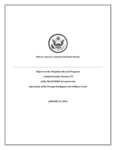 PRIVACY AND CIVIL LIBERTIES OVERSIGHT BOARD  Report on the Telephone Records Program Conducted under Section 215 of the USA PATRIOT Act and on the Operations of the Foreign Intelligence Surveillance Court