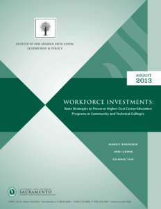 institute for higher education leadership & policy WORKFORCE INVESTMENTS: State Strategies to Preserve Higher-Cost Career Education Programs in Community and Technical Colleges