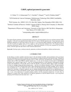 CdSiP2 optical parametric generator O. Chalus,a P. G. Schunemann,b K. T. Zawilski,b J. Biegert,a,c,d and M. Ebrahim-Zadeha,c,* a ICFO-Institut de Ciencies Fotoniques, Mediterranean Technology Park, 08860 Castelldefels, B