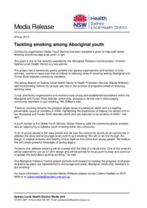 Media Release 30 May, 2013 Tackling smoking among Aboriginal youth Community organisation Glebe Youth Service has been awarded a grant to help staff tackle smoking and encourage local youth to quit.