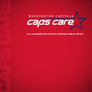 [removed]WASHINGTON CAPITALS CHARITIES ANNUAL REPORT  Mission Statement To create, maintain and support community programs in the Washington, D.C., metropolitan area that encourage participation in hockey, serve to educa