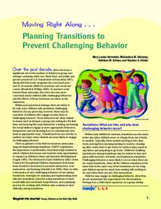 Moving Right Along  .   .   .  Planning Transitions to Prevent Challenging Behavior Mary Louise Hemmeter, Michaelene M. Ostrosky,  Kathleen M. Artman, and Kiersten A. Kinder