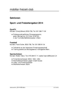 mobiliar-freizeit-club Sektionen Sport- und Freizeitangebot 2014 GymFit Kontakt: Charly Bérard, BG3-758, Tel[removed] 