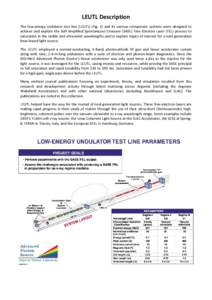 LEUTL Description The low-energy undulator test line (LEUTL) (Fig. 1) and its various component systems were designed to achieve and explore the Self Amplified Spontaneous Emission (SASE) Free-Electron Laser (FEL) proces