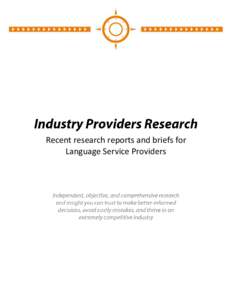 Recent research reports and briefs for Language Service Providers MARKET STUDY Language services market The Language Services Market: 2014